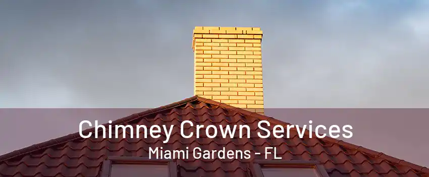 Chimney Crown Services Miami Gardens - FL