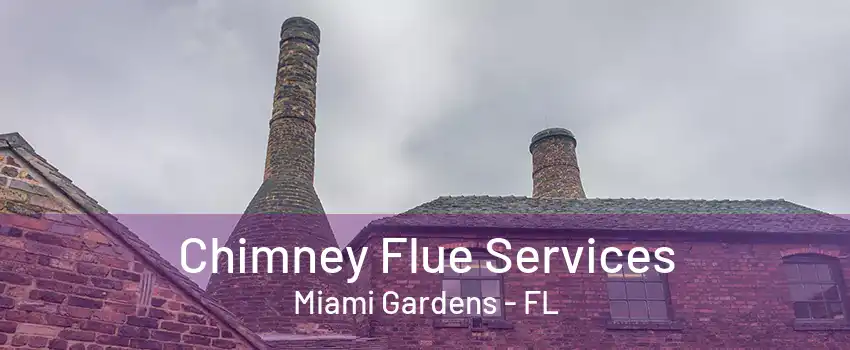 Chimney Flue Services Miami Gardens - FL