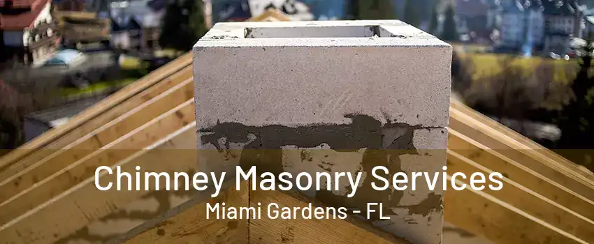 Chimney Masonry Services Miami Gardens - FL