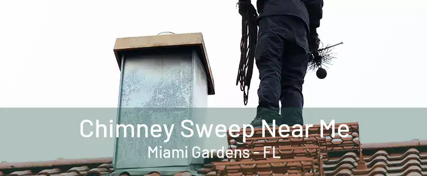 Chimney Sweep Near Me Miami Gardens - FL