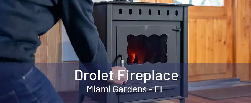 Drolet Fireplace Miami Gardens - FL