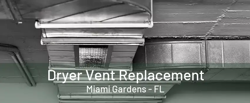 Dryer Vent Replacement Miami Gardens - FL