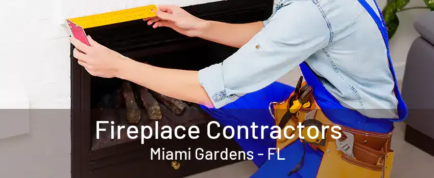 Fireplace Contractors Miami Gardens - FL