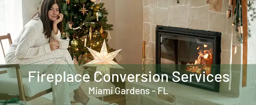 Fireplace Conversion Services Miami Gardens - FL