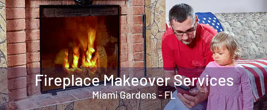 Fireplace Makeover Services Miami Gardens - FL