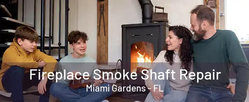 Fireplace Smoke Shaft Repair Miami Gardens - FL