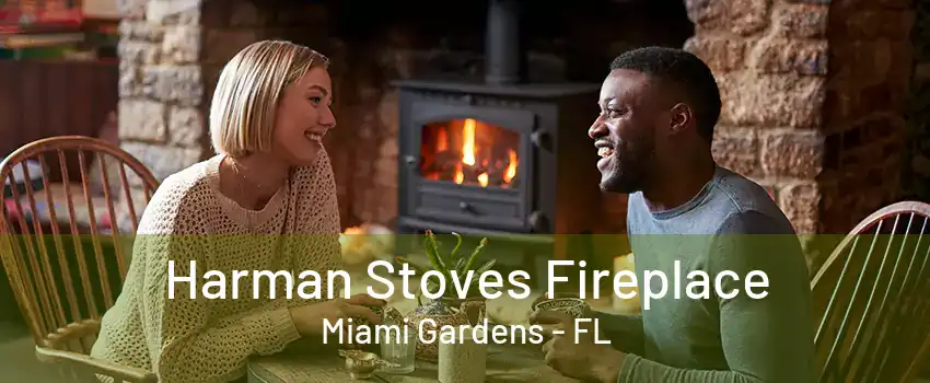 Harman Stoves Fireplace Miami Gardens - FL