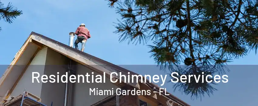 Residential Chimney Services Miami Gardens - FL