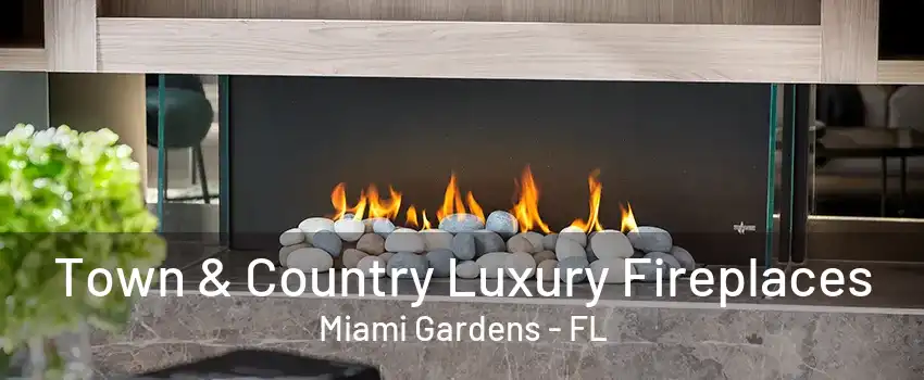 Town & Country Luxury Fireplaces Miami Gardens - FL