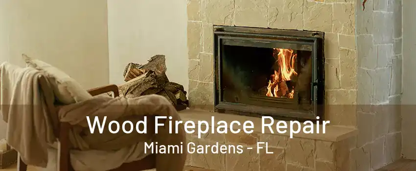 Wood Fireplace Repair Miami Gardens - FL