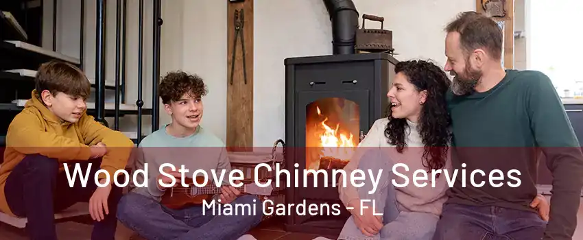 Wood Stove Chimney Services Miami Gardens - FL